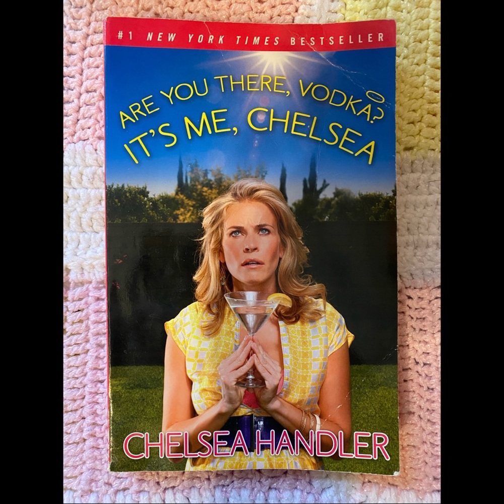 Are You There Vodka It’s Me Chelsea (Handler)